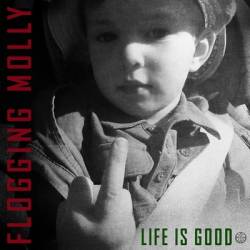 Flogging Molly : Life Is Good
